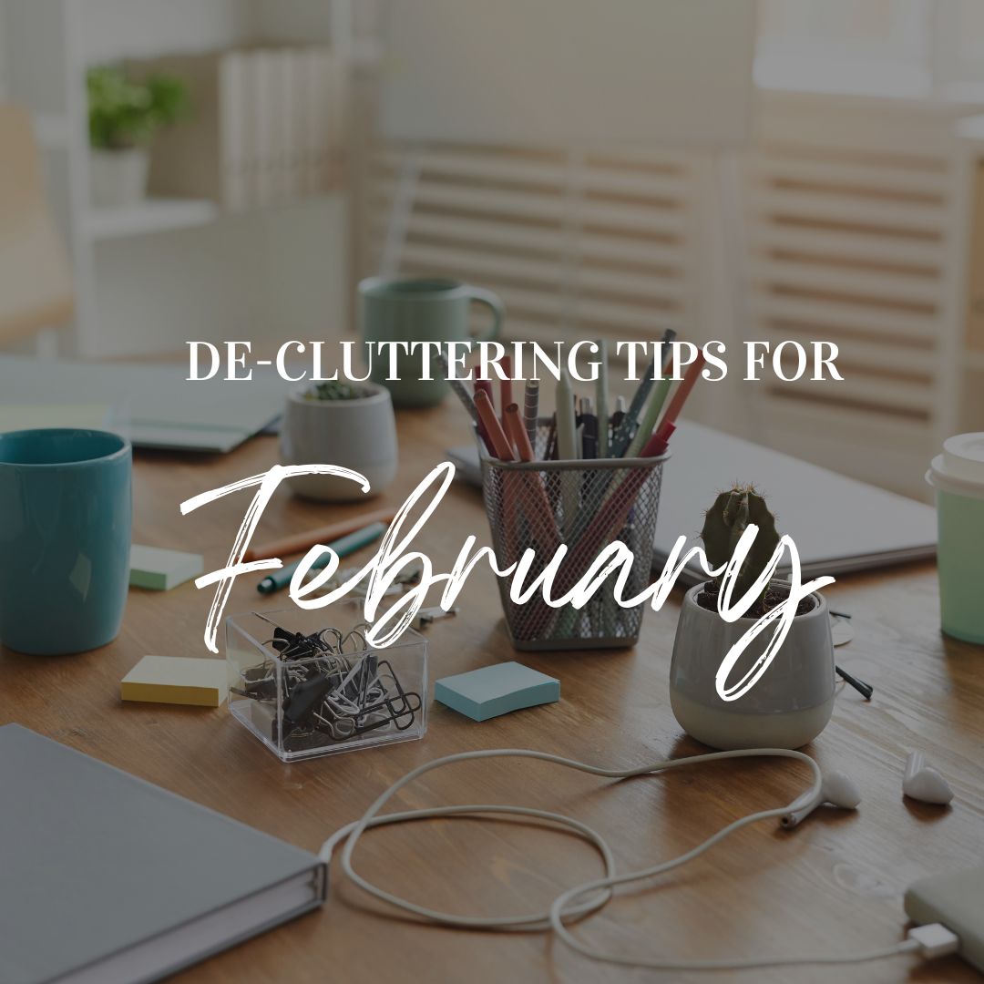 De-Cluttering Tips for February