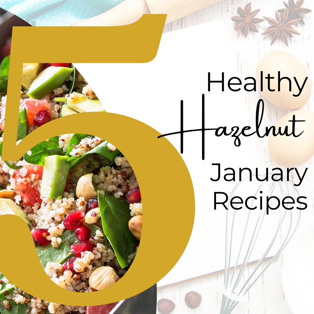 Healthy Hazelnut January Recipes